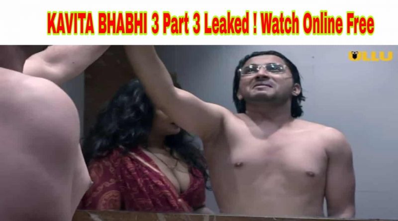 Kavita Bhabhi 3 Part 3 - Ullu Web Series Watch Online Free and Download in HD Quality