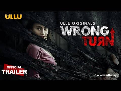 Wrong Turn (Ullu Web Series) Wiki, Cast, Story, Release Date