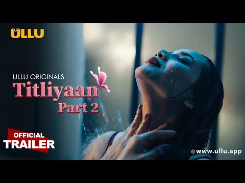Titliyaan Part 2 (Ullu Web Series) Wiki, Cast, Story, Release Date