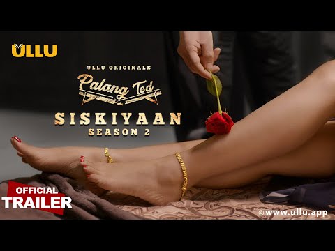 Siskiyaan Season 2 Palang Tod (Ullu Web Series) Wiki, Cast, Story, Release Date