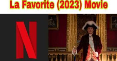 La Favorite (2023 Movie) Cast, Wiki, Story, Release Date