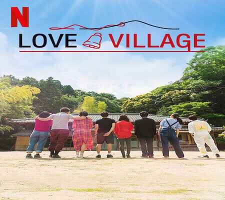 Love Village (Netflix) Cast, Contestants Name, Wiki, Story, Release Date