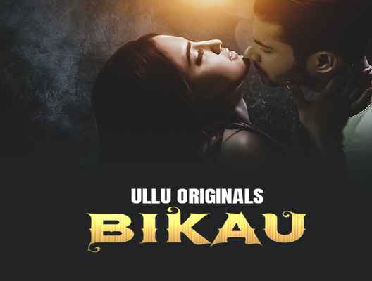 Bikau (Ullu Web Series) Cast, Wiki, Story, Release Date