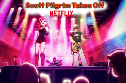 Scott Pilgrim Takes Off (Netflix TV Series) Cast, Characters List, Story, Trailer, Release Date, Review
